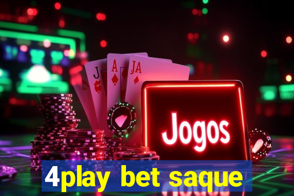 4play bet saque